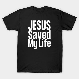 Jesus Saved My Life T-Shirt